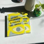 ¿Cómo mirar(nos) a través del arte?